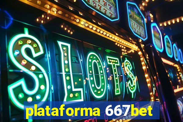 plataforma 667bet